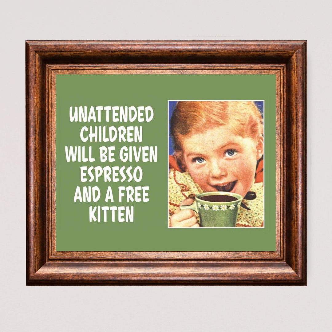 Unattended Children Given Espresso &amp; Free Kitten Funny Welcome Sign -10 x 8" Humorous Wall Art Print-Ready to Frame. Perfect Home-Office-Studio-Man Cave-Garage Decor. Fun Reminder for Guests!