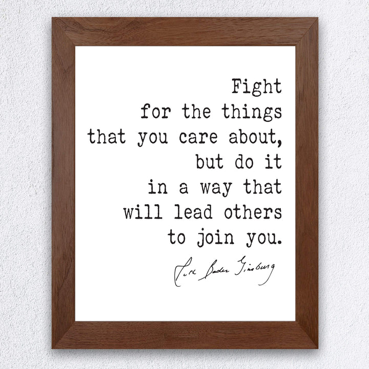 Ruth Bader Ginsburg Quotes-"Fight for the Things You Care About"-Inspirational Wall Art -8 x 10" Typographic Art Print-Ready to Frame. Motivational Home-Office-School-Dorm-Library Decor. Great Gift!