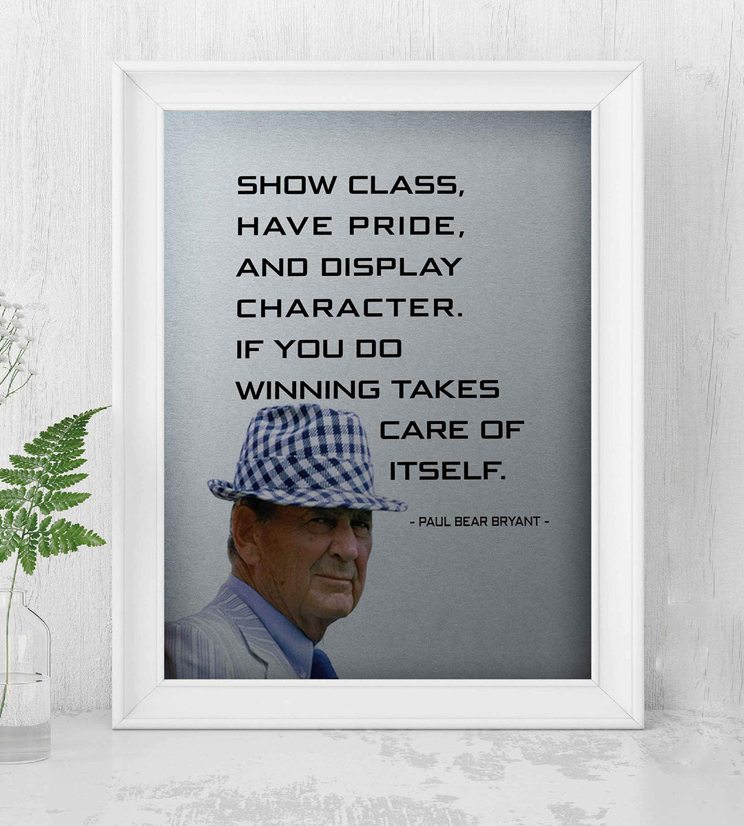 Paul Bear Bryant Quotes-"Show Class-Winning Takes Care of Itself"-Inspirational Wall Art-8 x 10" Silhouette Poster Print-Ready to Frame. Home-Office-Studio-School-Gym Decor. Great Coaching Gift!