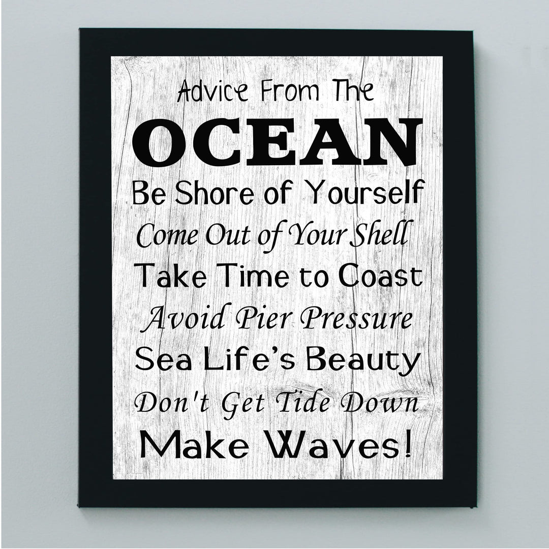 Advice From the Ocean Fun Beach Themed Sign -8 x 10" Rustic Coastal Wall Art Print -Ready to Frame. Funny Wall Prints for Home-Beach House-Ocean-Nautical Theme Decor! Printed on Photo Paper.