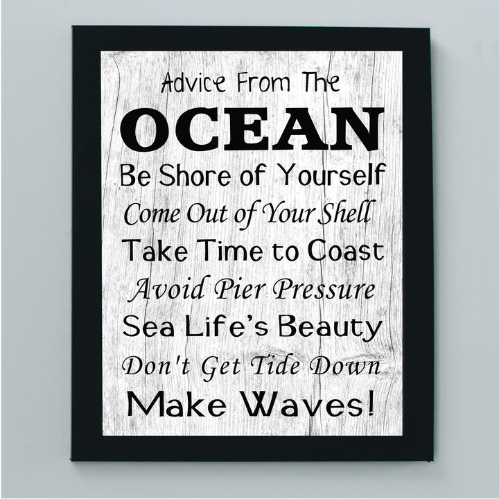 Advice From the Ocean Fun Beach Themed Sign -8 x 10" Rustic Coastal Wall Art Print -Ready to Frame. Funny Wall Prints for Home-Beach House-Ocean-Nautical Theme Decor! Printed on Photo Paper.