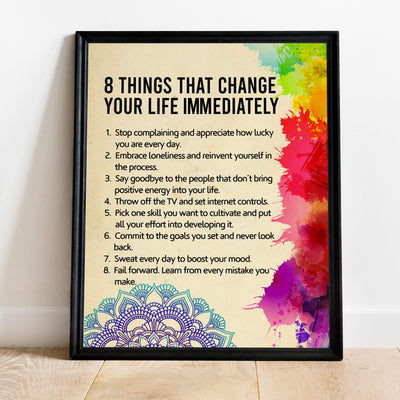 8 Things That Change Your Life Immediately Motivational Quotes Wall Art-11x14" Abstract Floral Print-Ready to Frame. Modern Typographic Design. Inspirational Home-Office-School Decor. Great Advice!