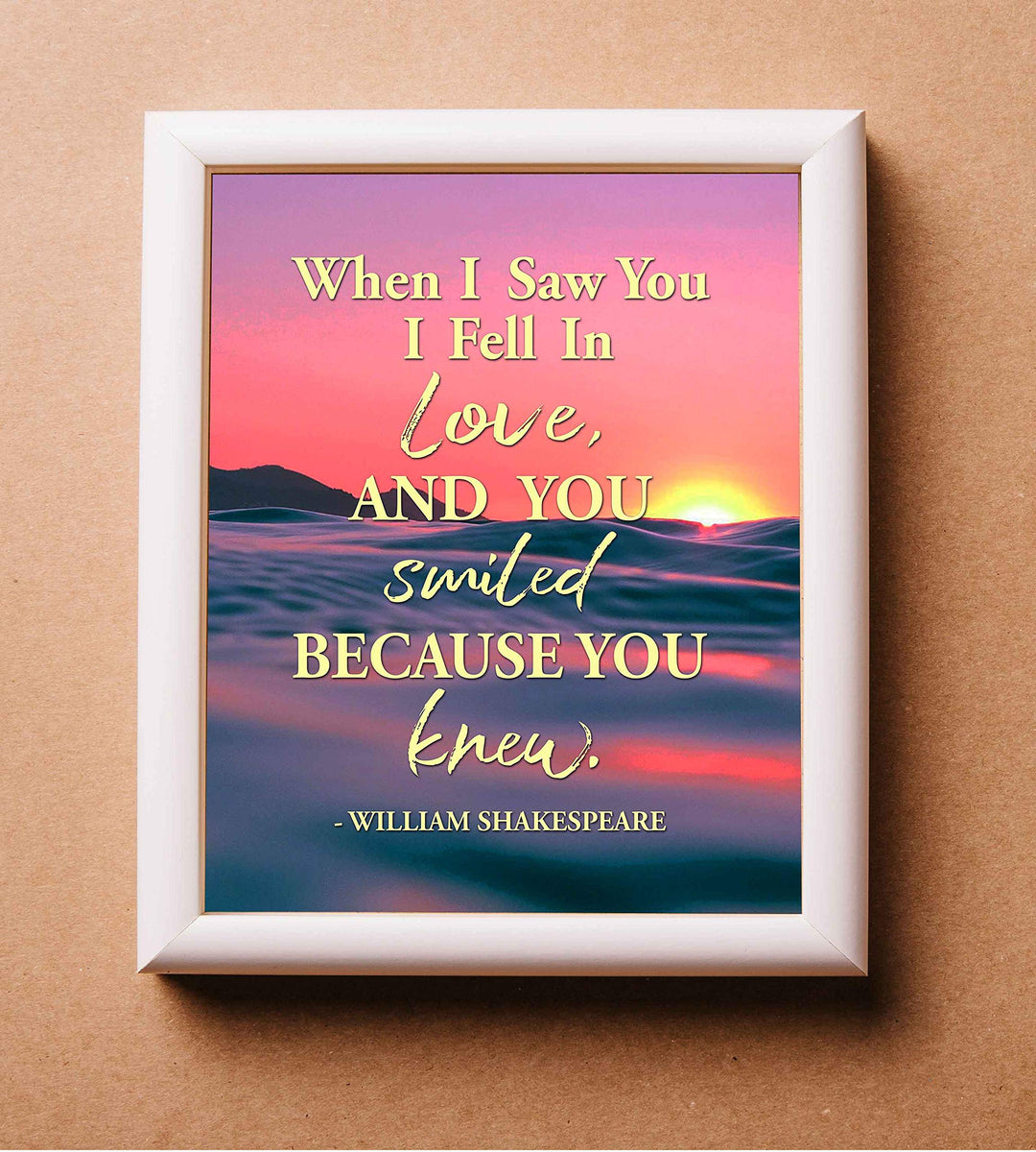 Shakespeare Quotes-"When I Saw You I Fell In Love"-Literary Wall Art Sign. 8 x 10" Romantic Ocean Sunset Poster Print-Ready to Frame. Inspirational Home-Bedroom-Office Decor. Great Wedding Gift!