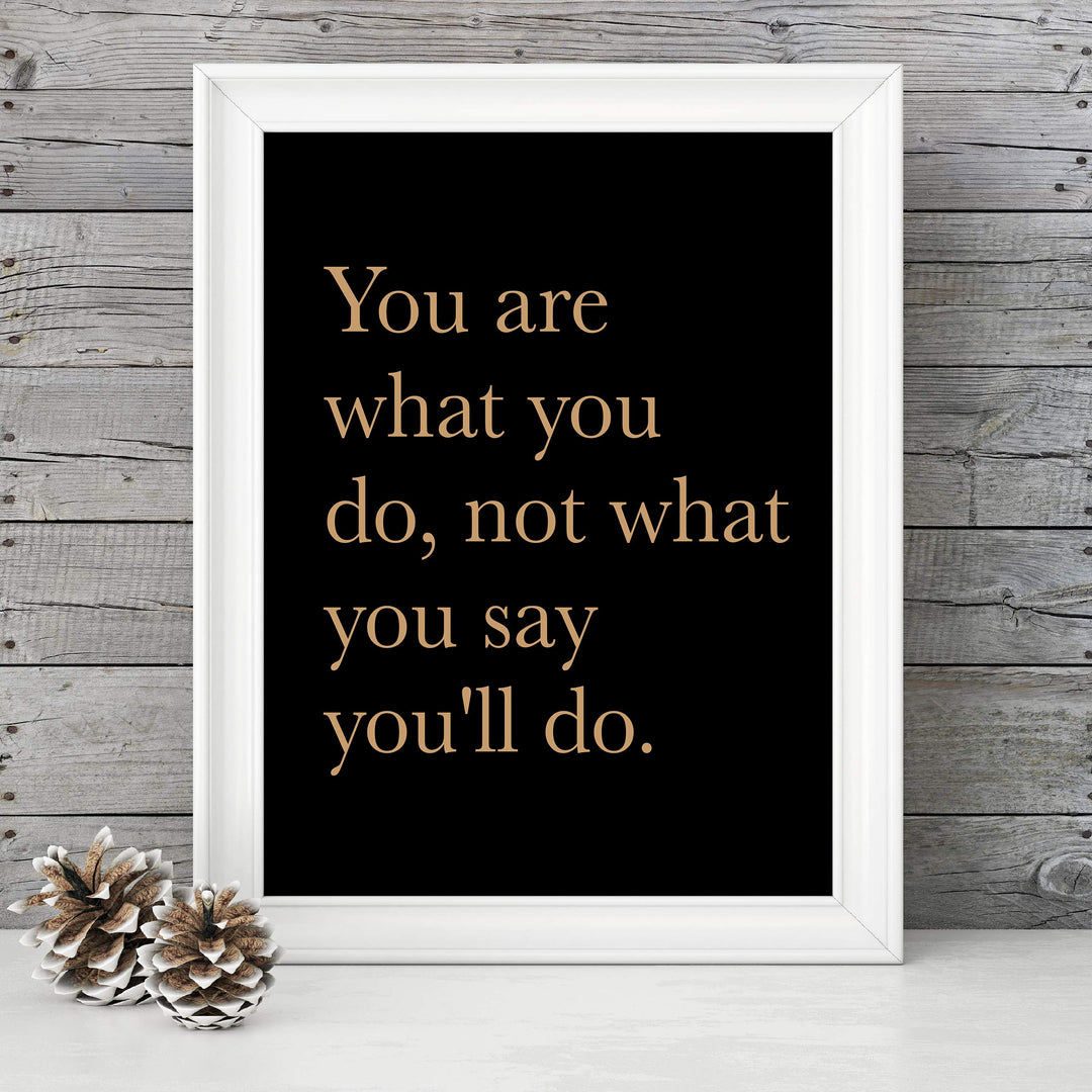 ?You Are What You Do-Not What You Say You&