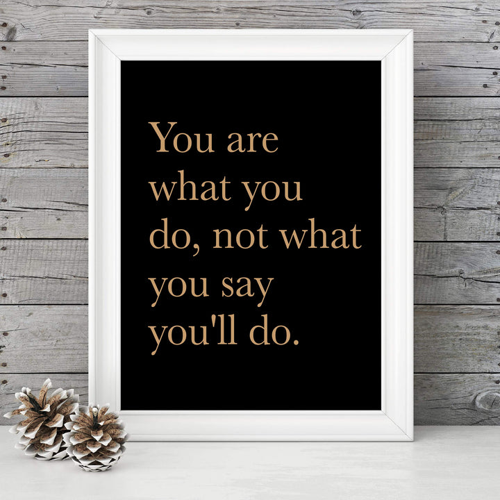 ?You Are What You Do-Not What You Say You&