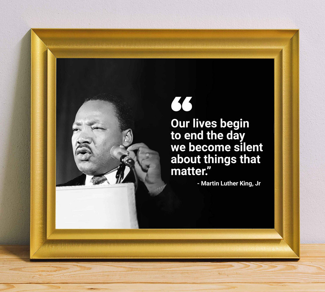 Martin Luther King Jr. Quotes-"Our Lives Begin to End the Day We Become Silent"-10 x 8" Silhouette Wall Art Print-Ready to Frame. Inspirational Home-Office-School D?cor. Perfect Gift for MLK Fans.
