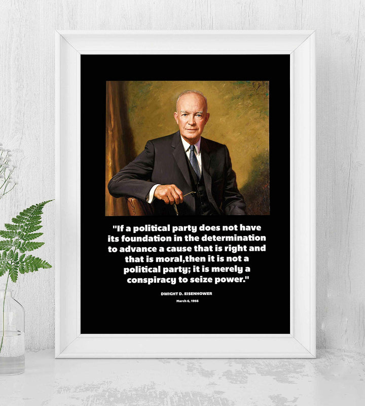 Political Party Conspiracy- Dwight D. Eisenhower Quotes- 8 x 10" Presidential Portrait Wall Art Print-Ready to Frame. Home-Office-School-Library D?cor. Great Gift for Political Minds!