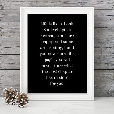 Life Is Like A Book Inspirational Wall Art Sign -8 x 10" Modern Typographic Poster Print-Ready to Frame. Positive Home-Office-School-Library Decor. Great Motivational Advice for All-Turn the Page!