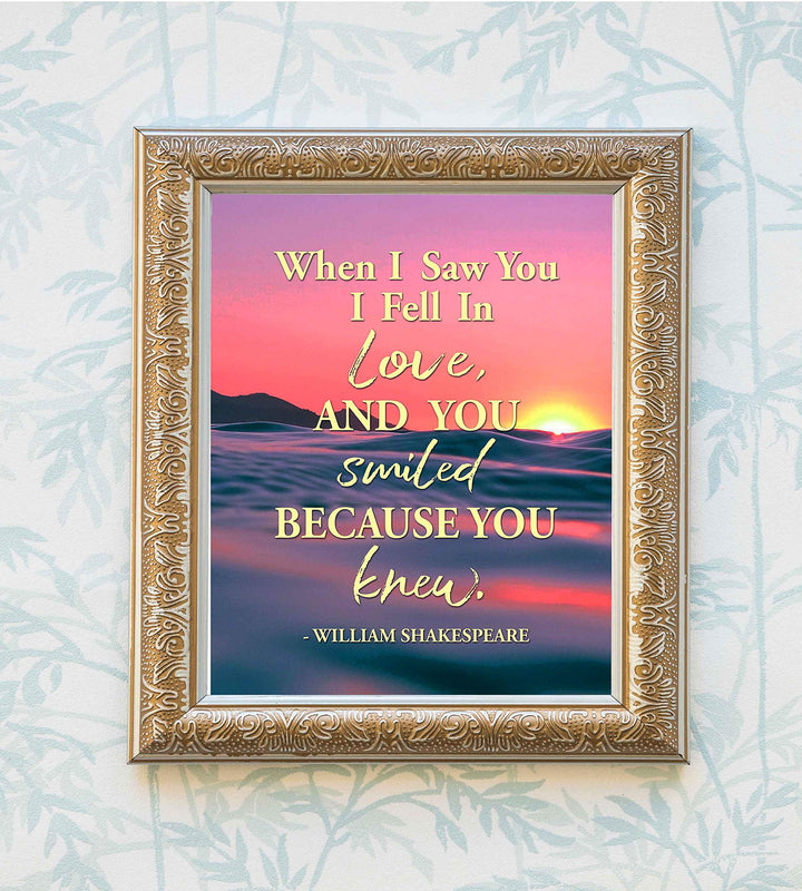 Shakespeare Quotes-"When I Saw You I Fell In Love"-Literary Wall Art Sign. 8 x 10" Romantic Ocean Sunset Poster Print-Ready to Frame. Inspirational Home-Bedroom-Office Decor. Great Wedding Gift!