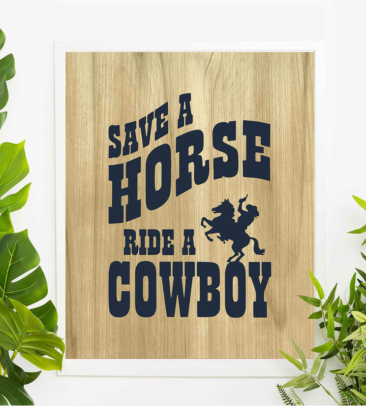 Save a Horse Ride a Cowboy-Big &amp; Rich Song Art Wall Print- 8 x 10"-Ready to Frame. Music Poster Print w/Distressed Wood Design. Perfect Home-Studio-Bar-Dorm-Cave Decor. Great Gift for Country Fans!
