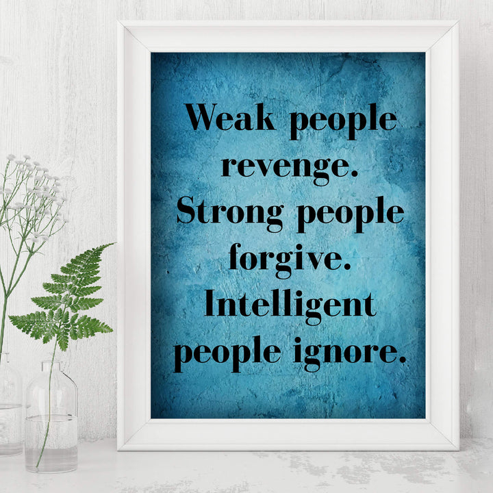 Weak People Revenge-Intelligent People Ignore Motivational Wall Art Quotes -8 x 10" Modern Poster Print-Ready to Frame. Inspirational Decor for Home-Office-Studio-Dorm. Great Sign for Motivation!