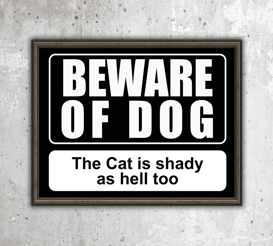 Beware of Dog-Cat Shady As Hell Too Funny Pet Sign-10 x 8" Typographic Wall Art Print-Ready to Frame. Humorous Home-Kitchen-Vet&