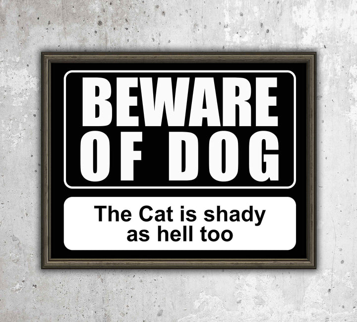 Beware of Dog-Cat Shady As Hell Too Funny Pet Sign-10 x 8" Typographic Wall Art Print-Ready to Frame. Humorous Home-Kitchen-Vet&