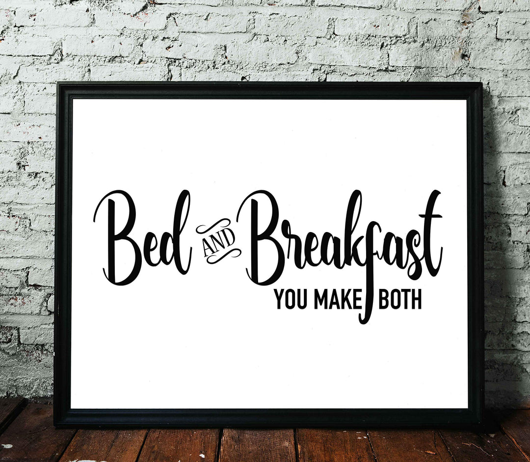 Bed &amp; Breakfast-You Make Both- Funny Welcome Sign- 14 x 11" Modern Typographic Wall Art Print-Ready to Frame. Ideal Decor for Any Guest House-Cabin-Lake House. Perfect Humorous Sign for B&amp;B!