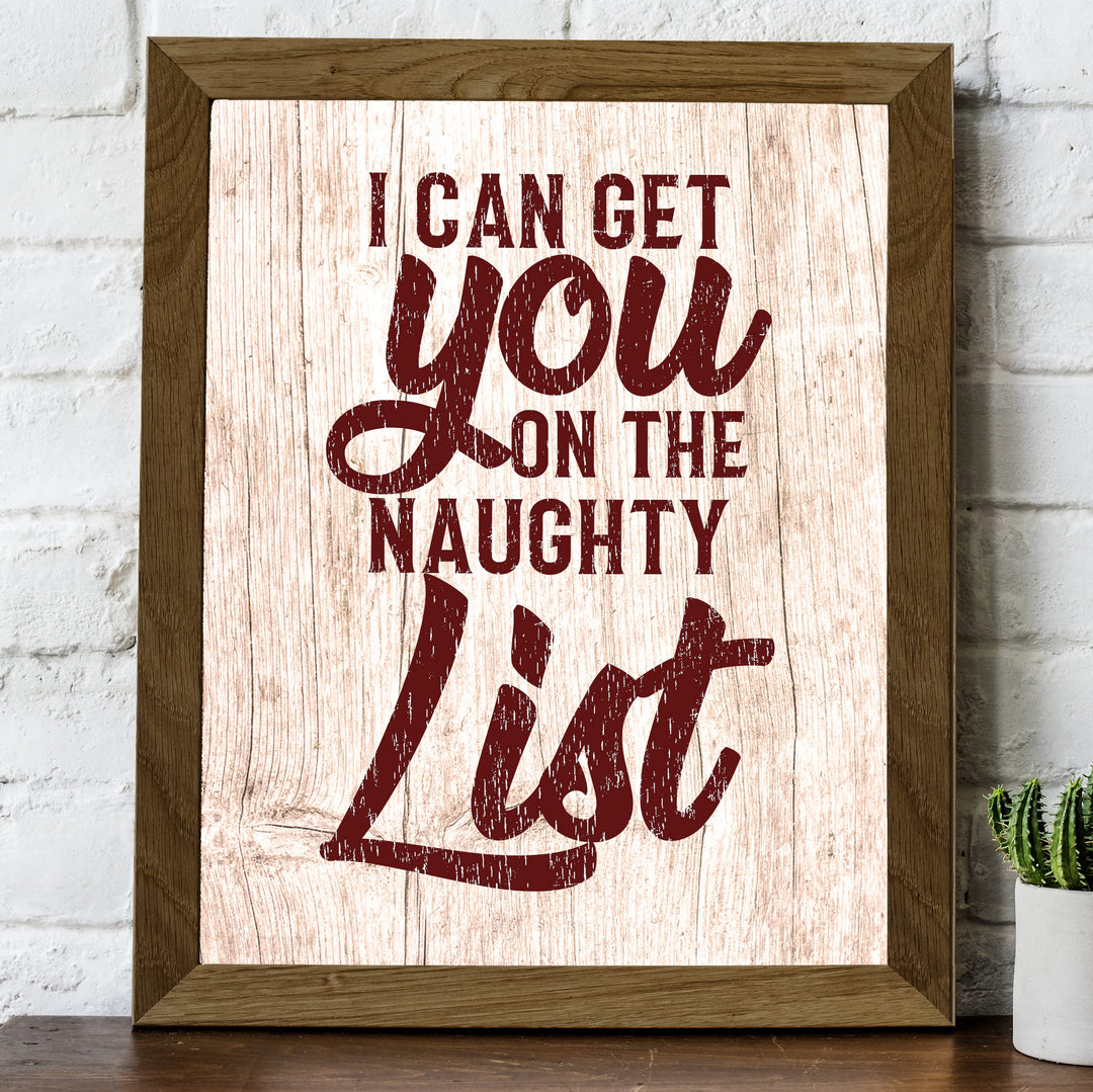 I Can Get You On the Naughty List Funny Christmas Wall Sign-8x10" Rustic Holiday Print-Ready to Frame. Humorous Home-Office-Farmhouse Decor. Fun Christmas Decoration &amp; Gift! Printed on Photo Paper.