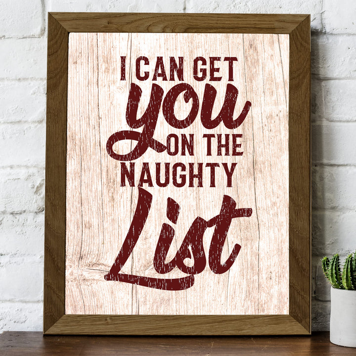 I Can Get You On the Naughty List Funny Christmas Wall Sign-8x10" Rustic Holiday Print-Ready to Frame. Humorous Home-Office-Farmhouse Decor. Fun Christmas Decoration &amp; Gift! Printed on Photo Paper.