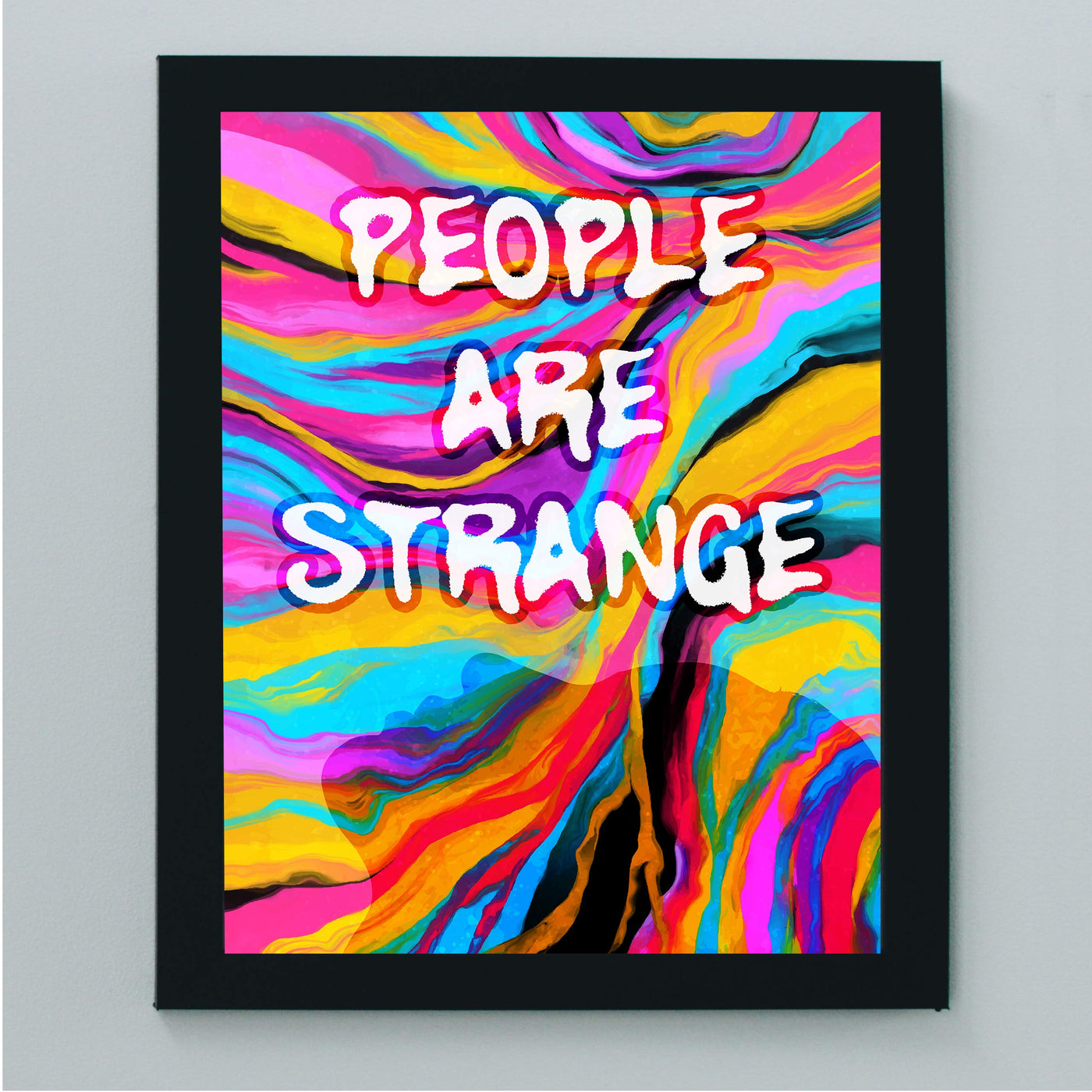 People Are Strange Funny Quotes Wall Sign -8 x 10" Retro Abstract Art Print -Ready to Frame. Humorous Decoration for Home-Office-Studio-Cave-Dorm Decor. Great Novelty Gift! Perfect for Teens!