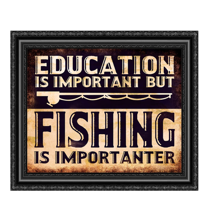 Education Is Important But Fishing Is Importanter-Funny Wall Sign -10 x 8" Rustic Wall Art Print w/Fishing Pole Image -Ready to Frame. Home-Cabin-Lodge-Lake House Decor. Printed on Photo Paper.