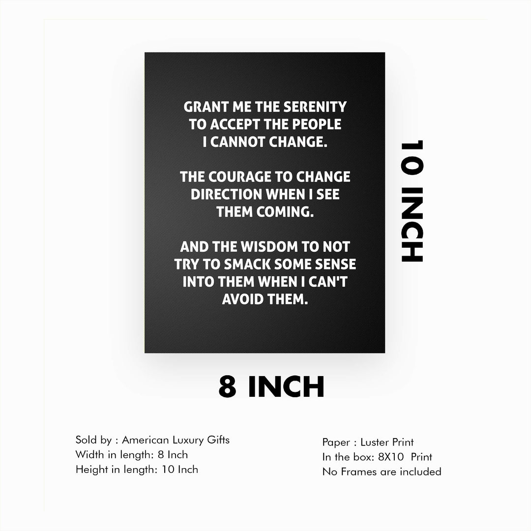 Grant Me the Serenity to Accept the People I Cannot Change Funny Wall Art Sign-8 x 10" Sarcastic Poster Print-Ready to Frame. Humorous Home-Office-Bar-Shop-Cave Decor. Great Novelty Sign &amp; Fun Gift!