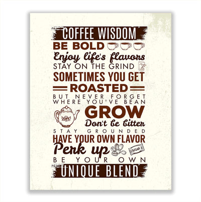 Coffee Wisdom-Unique Blend- Funny Coffee Sign - 11 x 14" Inspirational Wall Art Print-Ready to Frame. Humorous Poster Print for Home-Office-Restaurant-Cafe D?cor. Perfect Gift for Coffee Lovers!