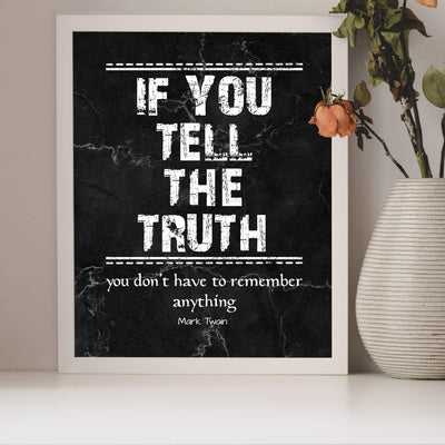 Mark Twain-"If You Tell The Truth-Don't Have Anything To Remember"-Motivational Quotes Wall Art-8 x 10" Typographic Poster Print-Ready to Frame. Inspirational Home-Office-Classroom-Dorm-Cave Decor!