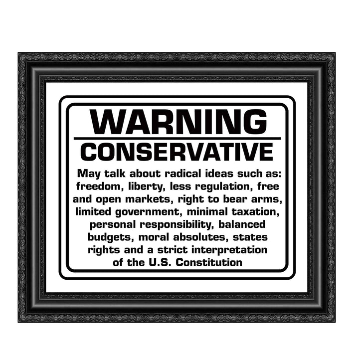 WARNING-Conservative Political Wall Art Sign. -10 x 8" Sarcastic Poster Print-Ready to Frame. Funny Home-Office-Desk-Bar-Man Cave Decor. Perfect Gift for Patriotic Friends &amp; Family!