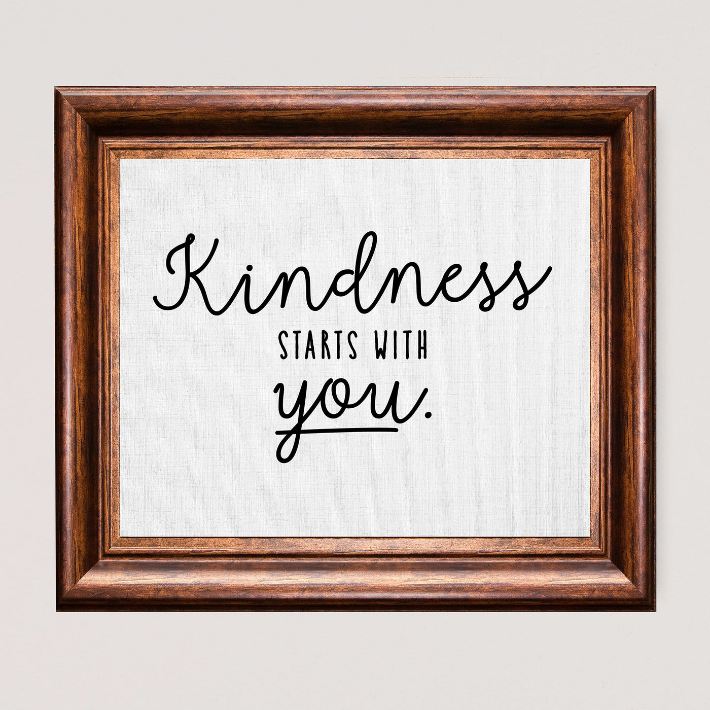 Kindness Starts With You-Inspirational Wall Art Sign -10 x 8" Typographic Wall Print-Ready to Frame. Motivational Home-Office-Classroom Decor. Perfect Sign for Teachers! Great Reminder To Be Kind!