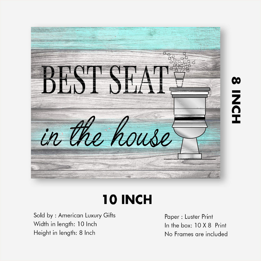 Best Seat in the House Funny Bathroom Wall Art-10 x 8" Rustic Typographic Print-Ready to Frame. Humorous Home-Guest Bathroom-Farmhouse-Beach Decor. Perfect for the Restroom! Printed on Photo Paper.