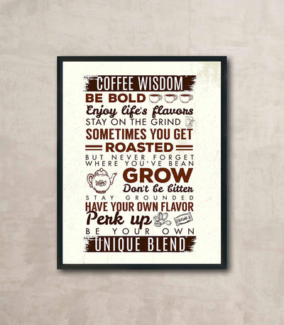 Coffee Wisdom-Unique Blend- Funny Coffee Sign - 11 x 14" Inspirational Wall Art Print-Ready to Frame. Humorous Poster Print for Home-Office-Restaurant-Cafe D?cor. Perfect Gift for Coffee Lovers!