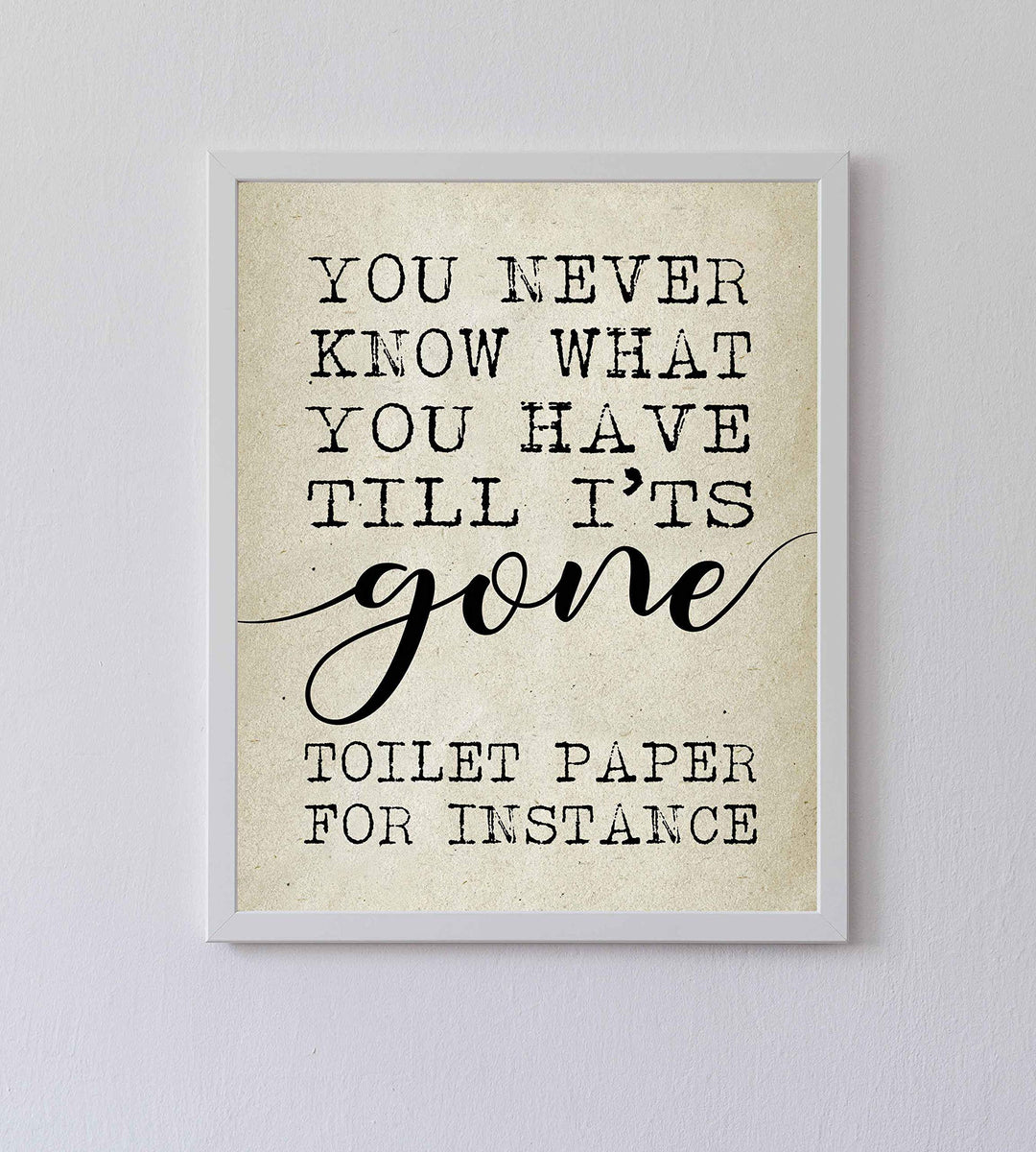 Never Know What You Have Till It&