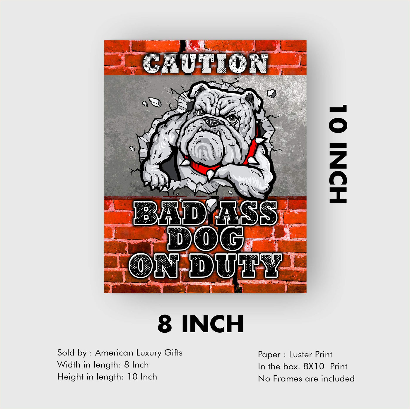 Caution: Badass Dog On Duty Funny Pet Sign-8 x 10" Typographic Brick Wall Art Print w/Bulldog Image-Ready to Frame. Humorous Decor for Home-Kitchen-Garage-Shop-Patio. Fun Gift for All Dog Lovers!