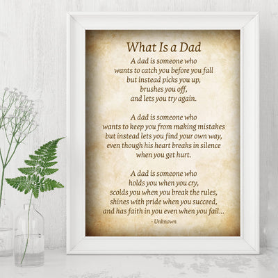 What Is A Dad-Inspirational Father's Day Quotes Wall Art -8 x 10" Loving Father Keepsake Poster Print -Ready to Frame. Perfect Home-Office-Desk Decor. Heartfelt Gift of Gratitude for All Dads!