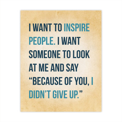 I Want to Inspire People Inspirational Quotes Wall Decor-8 x 10" Motivational Art Print-Ready to Frame. Modern Typographic Design. Home-Office-Studio-School Decor. Great Gift of Inspiration!