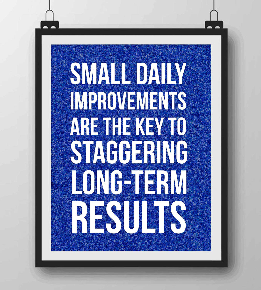?Small Daily Improvements-Key To Long-Term Results? Motivational Quotes Wall Art -8 x 10" Modern Poster Print-Ready to Frame. Inspirational Home-Office-School-Gym Decor. Great Sign for Motivation!