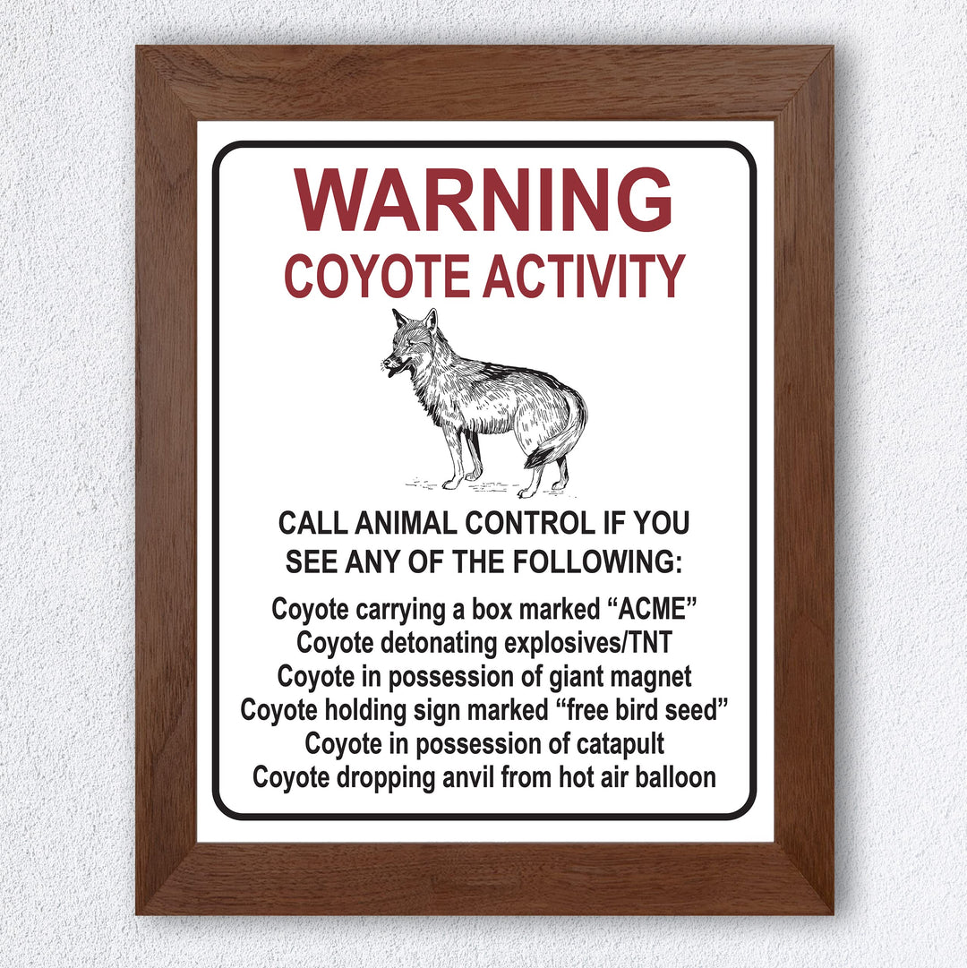 Warning - Coyote Activity Funny Wall Sign -8 x 10" Humorous Vintage Cartoons Art Print -Ready to Frame. Fun Decoration for Home-Office-Classroom-Work Decor. Great Gift - Fun Desk &amp; Cubicle Sign!