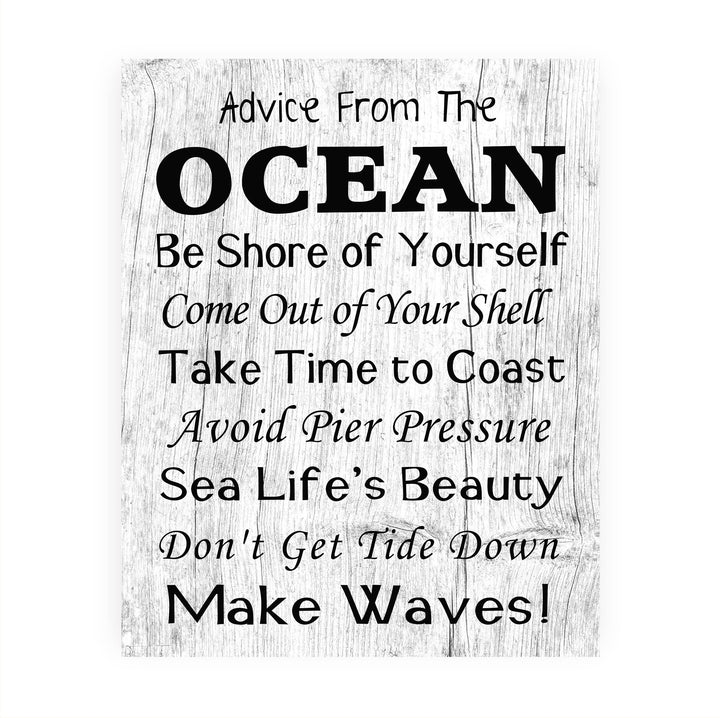 Advice From the Ocean Fun Beach Themed Sign -8 x 10" Rustic Coastal Wall Art Print -Ready to Frame. Funny Wall Prints for Home-Beach House-Ocean-Nautical Theme Decor! Printed on Photo Paper.