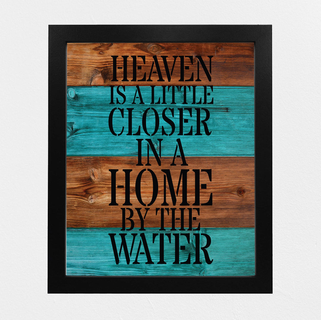 Heaven Is a Little Closer In a Home By The Water Rustic Lake-Beach House Sign-8 x 10" Wall Decor Print-Ready to Frame. Rustic Typographic Wood Design Print- Beach-Lake-Nautical Decor. Great Gift!