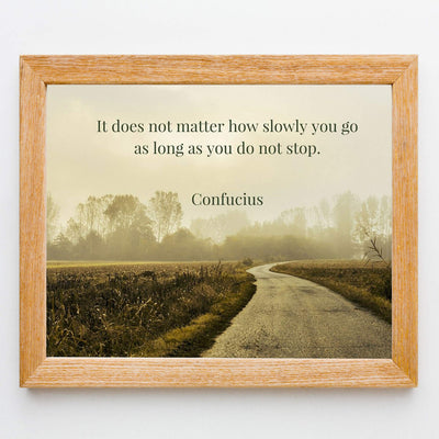 Do Not Stop- Confucius Quotes-Inspirational Wall Art. 10 x 8" Motivational Wall Print-Ready to Frame. Home-Office-School-Library D?cor. Perfect Gift of Encouragement for Graduates!