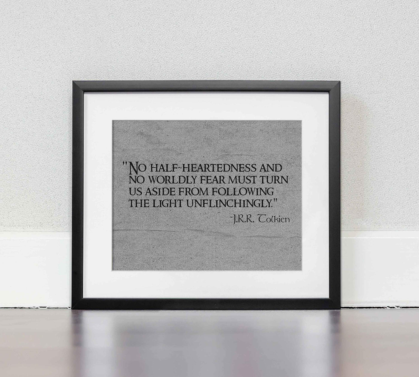 J.R.R. Tolkien Quotes-"No Worldly Fear Must Turn Us From the Light" -10 x 8" Inspirational Wall Art Print-Ready to Frame. Home-Office-School-Library Decor. Great Gift for Lord of the Rings Fans!