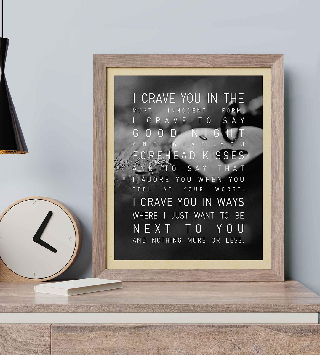 I Crave You in the Most Innocent Form-Romantic Wall Art-8 x 10" Love Quotes Poster Print-Ready to Frame. Poetic Home-Bedroom-Office-Dorm Decor. Inspirational Sign for Couples. Great Wedding Gift!