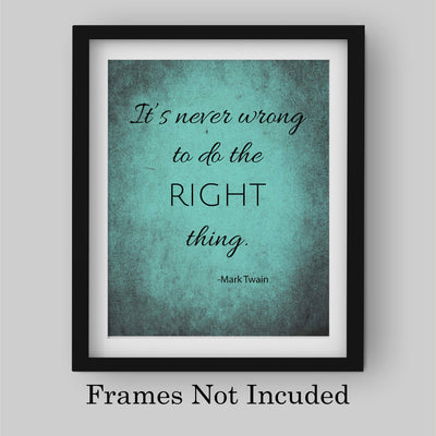 Mark Twain-"It's Never Wrong To Do The Right Thing"-Motivational Quotes Wall Art-8 x 10" Distressed Typographic Print-Ready to Frame. Inspirational Home-Office-Classroom-Cave Decor! Great Advice!