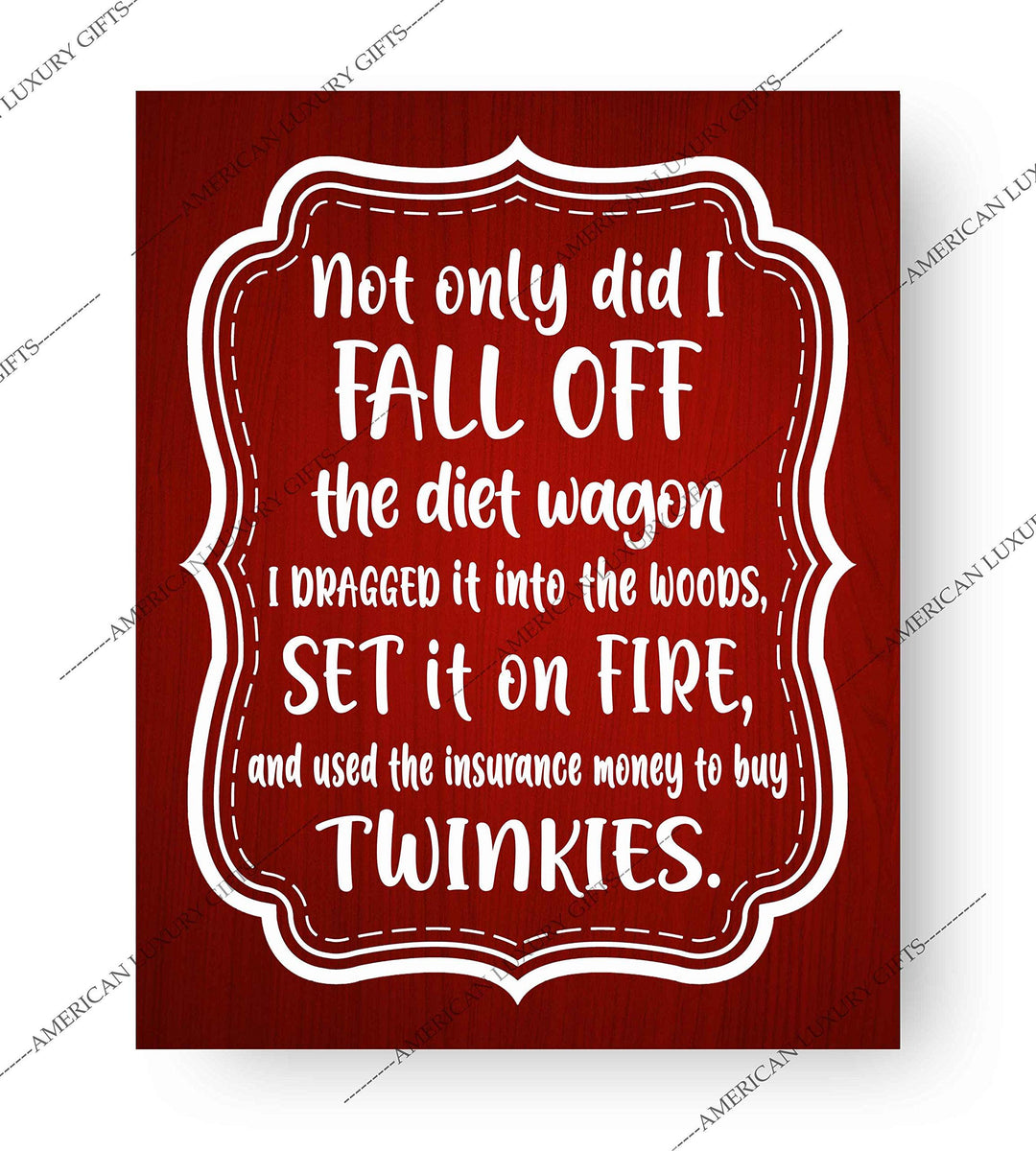 Not Only Did I Fall Off the Diet Wagon Funny Wall Art Sign -8 x 10" Humorous Typographic Poster Print-Ready to Frame. Perfect Home-Kitchen-Office-Cave-She Shed Decor. Fun Novelty Gift for All!