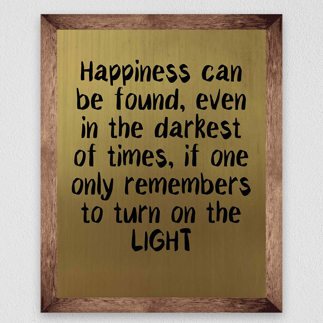 Happiness Can Be Found Even In Darkest of Times Inspirational Quotes Wall Art -8 x 10" Typographic Print-Ready to Frame. Home-Office-School-Dorm Decor. Great Positive Advice- Turn On the Light!