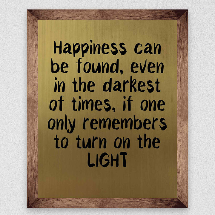 Happiness Can Be Found Even In Darkest of Times Inspirational Quotes Wall Art -8 x 10" Typographic Print-Ready to Frame. Home-Office-School-Dorm Decor. Great Positive Advice- Turn On the Light!