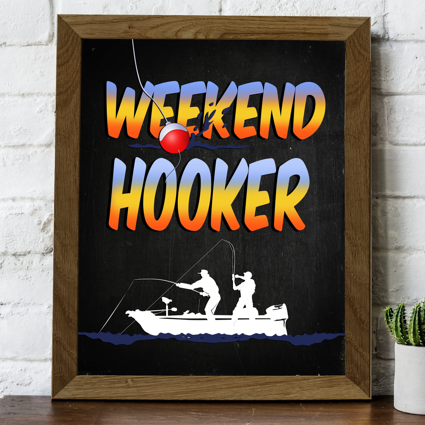 Weekend Hooker-Funny Fishing Wall Art Sign -8 x 10" Rustic Fisherman in Boat Catching Fish Print -Ready to Frame. Home-Cabin-Lodge-Lake House Decor. Great Retro Gift for Dad and All Fishermen!