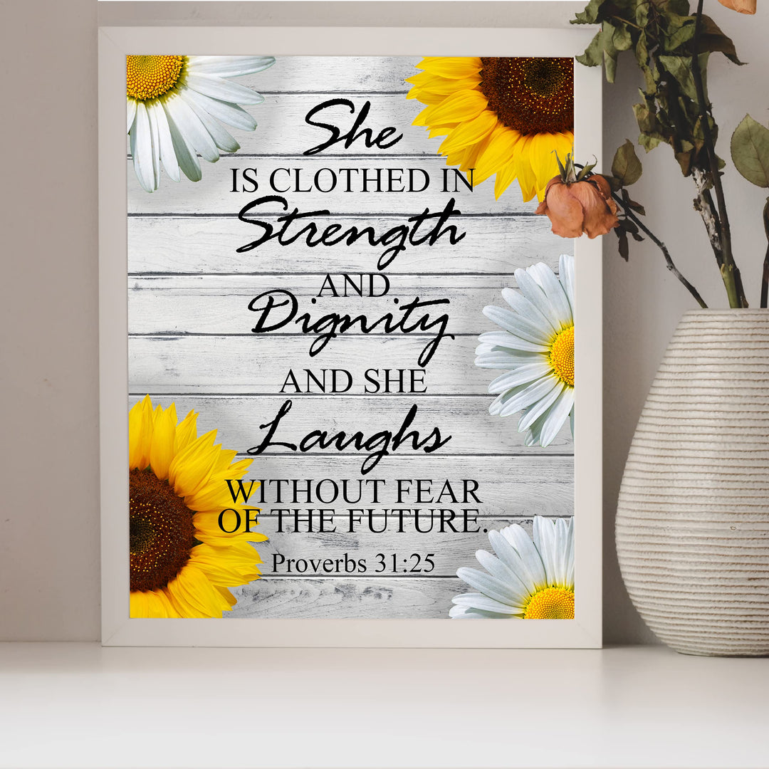 She Is Clothed In Strength &amp; Dignity-Bible Verse Wall Art -8 x 10" Sunflower Wall Print -Ready to Frame. Inspirational Home-Office-Church Decor. Great Gift for Christian Women! Proverbs 31:25