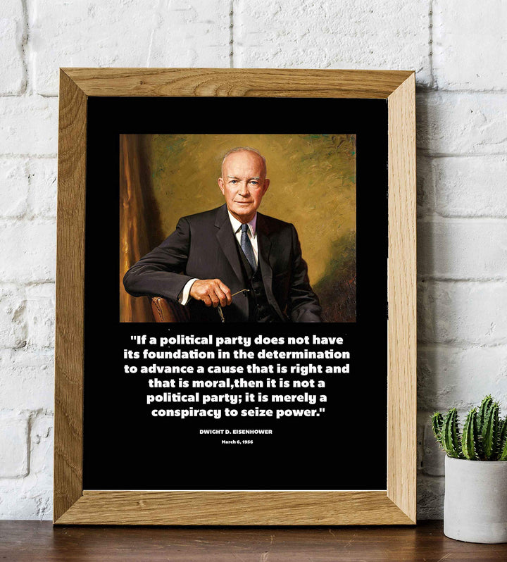Political Party Conspiracy- Dwight D. Eisenhower Quotes- 8 x 10" Presidential Portrait Wall Art Print-Ready to Frame. Home-Office-School-Library D?cor. Great Gift for Political Minds!