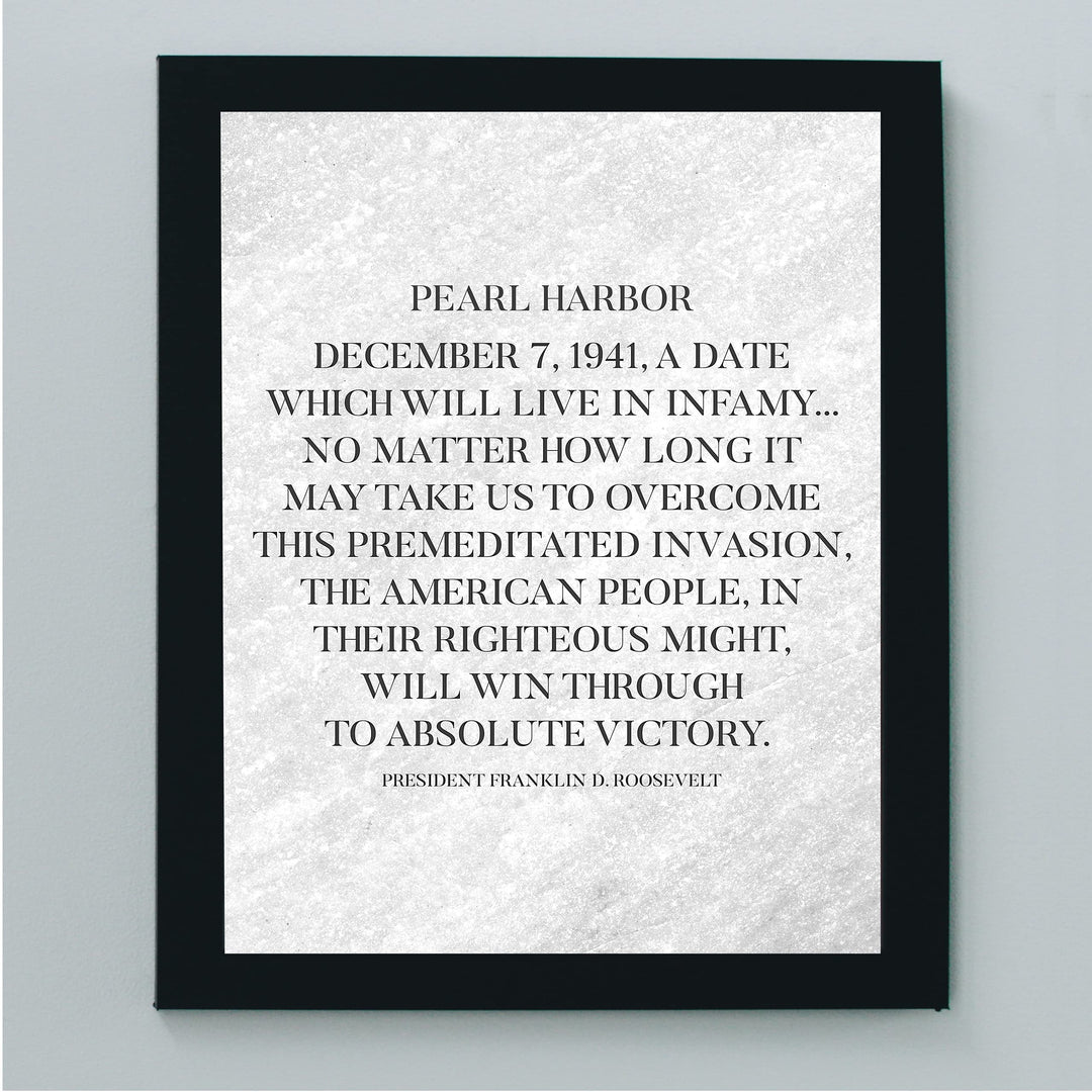 President Franklin D Roosevelt Quotes"A Date Which Will Live In Infamy" Pearl Harbor Memorial Wall Art-8x10" World War II Print-Ready to Frame. American History Decor for Home-Office-School-Library.