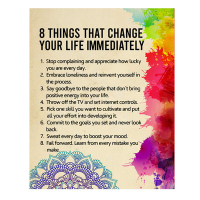 8 Things That Change Your Life Immediately Motivational Quotes Wall Art-11x14" Abstract Floral Print-Ready to Frame. Modern Typographic Design. Inspirational Home-Office-School Decor. Great Advice!