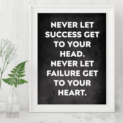 Never Let Success Get To Your Head Motivational Wall Sign -8 x 10" Modern Typographic Art Print-Ready to Frame. Ideal Home-Office-Work-Gym Decor. Perfect Desk & Cubicle Sign To Inspire Success!